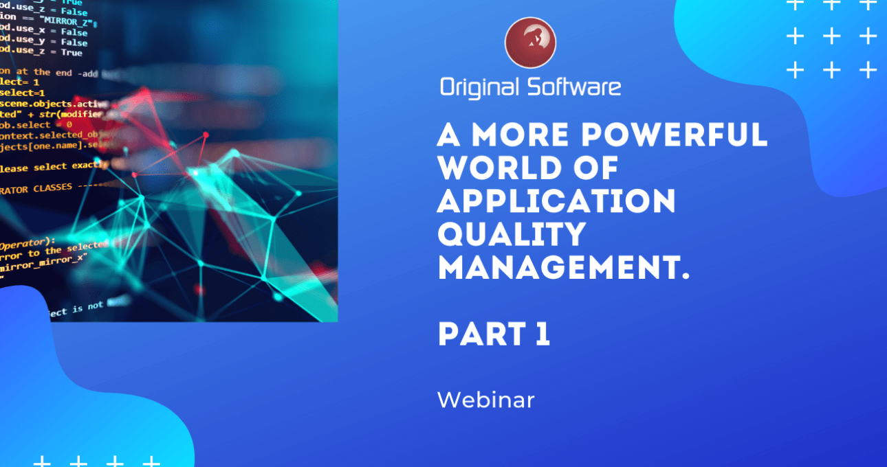 A more powerful world of Application Quality Management Part 1