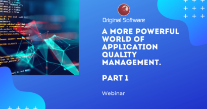 A more powerful world of Application Quality Management Part 1